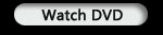 Watch DVD